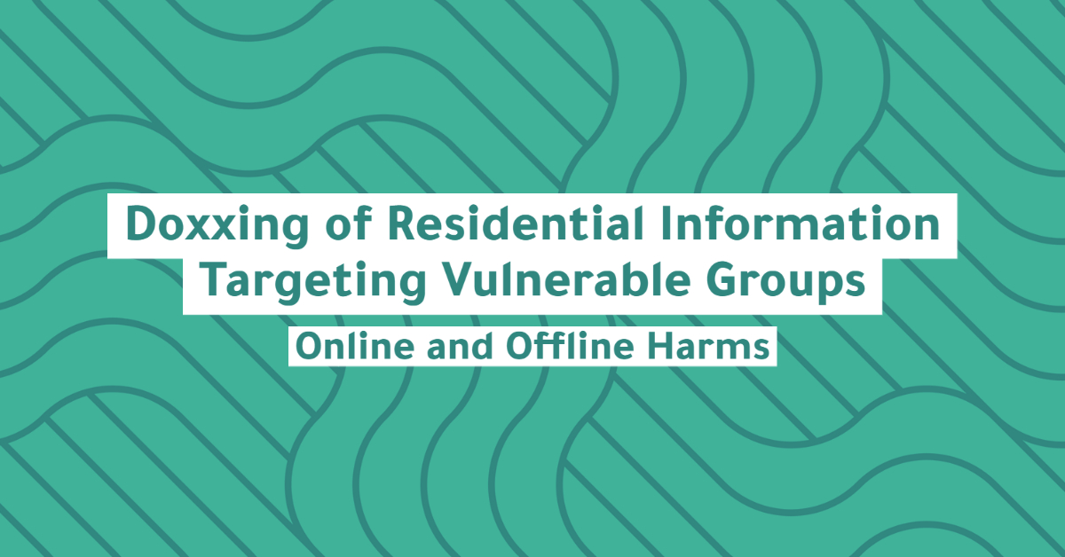 [Report] Doxxing of Residential Information Targeting Vulnerable Groups: Online and Offline Harms 