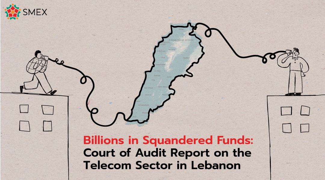 Billions in Squandered Funds: Court of Audit Report on the Telecom Sector in Lebanon